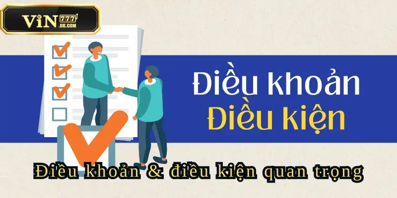 Điều Khoản & Điều Kiện Tại Vin777 Cần Biết Trong Năm 2025 1 dieu-khoan-dieu-kien