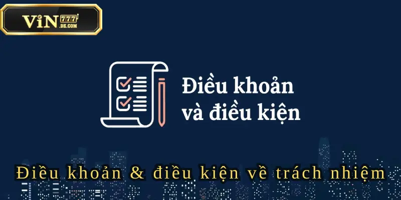 Điều Khoản & Điều Kiện Tại Vin777 Cần Biết Trong Năm 2025 3 dieu-khoan-dieu-kien