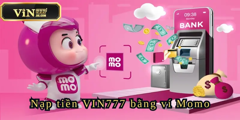 Nạp Tiền VIN777 - Hướng Dẫn Cách Làm Cho Người Mới 2 nap-tien-vin777
