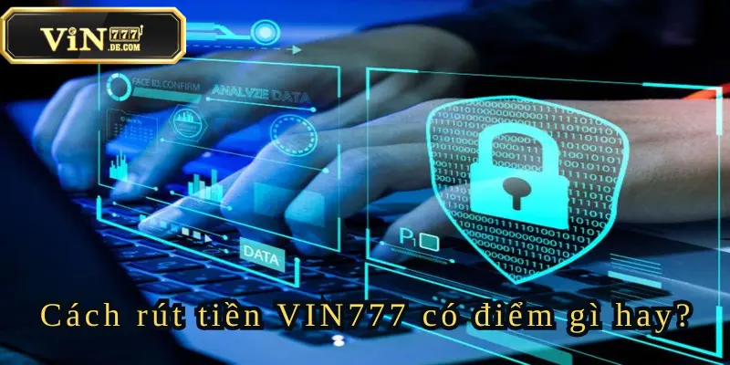 Rút Tiền VIN777: Bí Quyết Giúp Tân Thủ Thực Hiện Nhanh Chóng 1 rut-tien-vin777