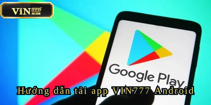Tải App VIN777 - Trải Nghiệm Giải Trí Đỉnh Cao Trên Di Động 2 tai-app-vin777