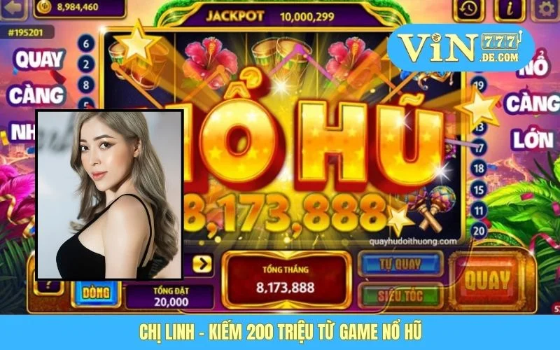 Chị Linh - Kiếm 200 Triệu Từ Game Nổ Hũ, VIN777 Đúng Là Cứu Tinh 1 Chị Linh - Kiếm 200 Triệu Từ Game Nổ Hũ