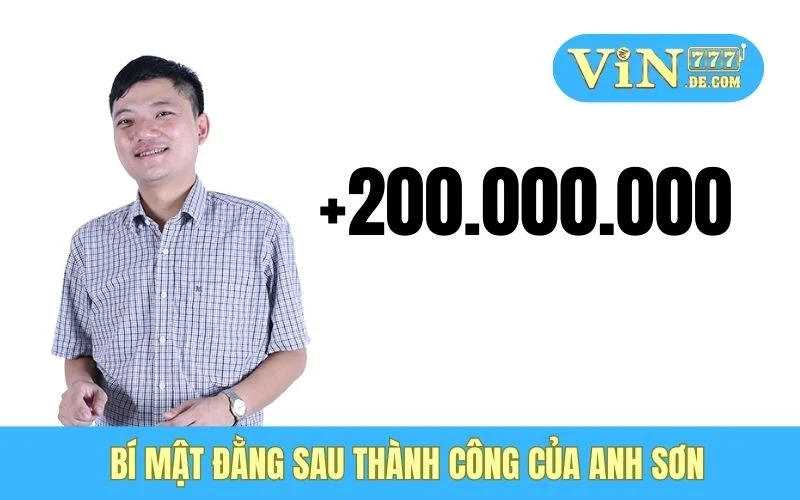Anh Sơn - Thắng 1.2 Tỷ Từ Lô Đề Online, Cực Khủng Và Đầy Cảm Hứng 3 Bí mật đằng sau thành công của anh Sơn