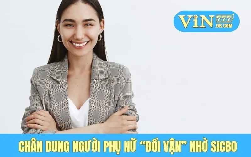 Chị Hương - Kiếm 80 Triệu Từ Tài Xỉu VIN777, Lợi Nhuận Không Ngờ 2 Chân dung người phụ nữ “đổi vận” nhờ Sicbo