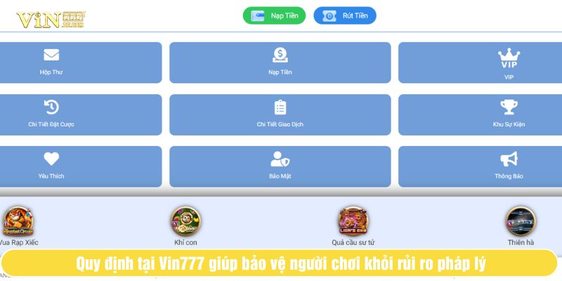 Quy định tại Vin777 giúp bảo vệ người chơi khỏi rủi ro pháp lý