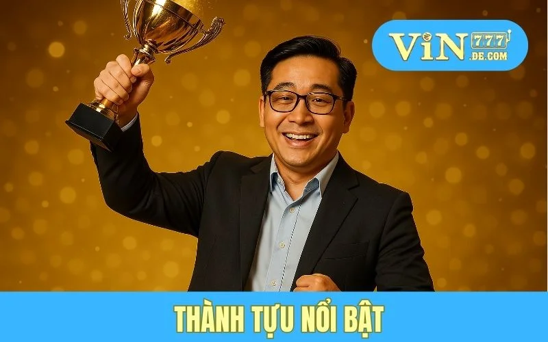 CEO Vin 777 - Vũ Thành Long 3 Thành tựu nổi bật