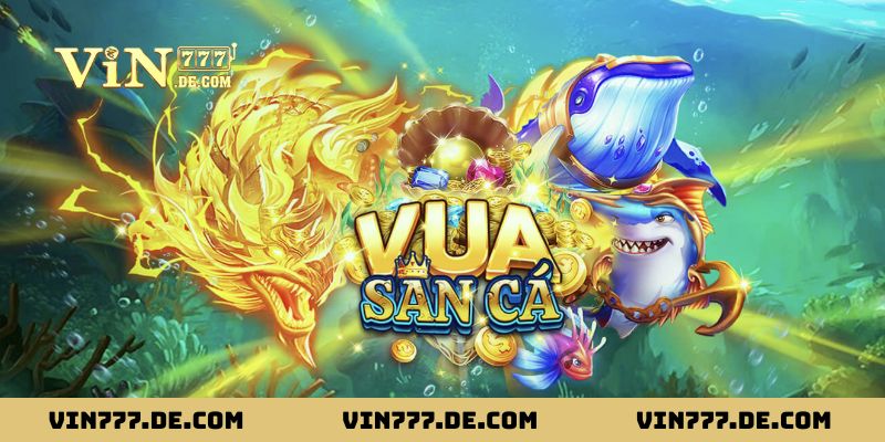 Vua Săn Cá - Săn Thiềm Thử Ăn Thưởng Gấp 1000 Lần Ở Vin777 1 Vua Săn Cá