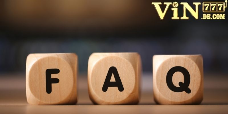 Câu hỏi thường gặp khi tham gia cá cược tại VIN777 4 Câu hỏi thường gặp