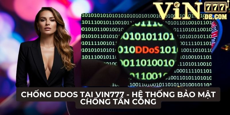 Chống DDOS tại VIN777 - Hệ thống bảo mật chống tấn công 1 Chống ddos