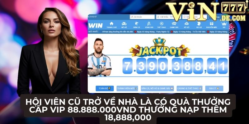 Hội viên cũ trở về nhà là có quà thưởng cấp Vip 88.888.000vnd thưởng nạp thêm 18,888,000 1 Hội viên cũ trở về nhà là có quà thưởng cấp Vip 88.888.000vnd thưởng nạp thêm 18,888,000